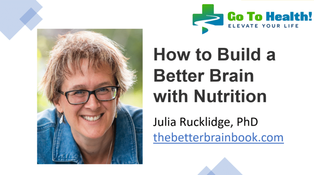 How to Build a Better Brain with Nutrition - Julia Rucklidge PhD