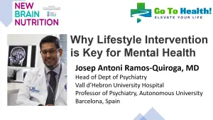 Why Lifestyle Intervention is Key for Mental Health - Josep Antoni Ramos-Quiroga MD