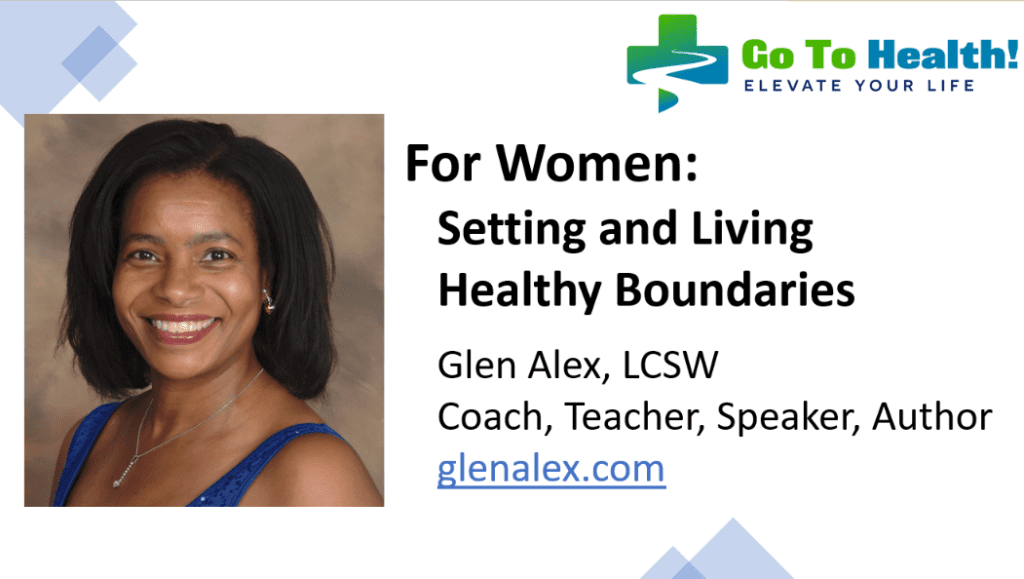 For Women - Setting and Living Healthy Boundaries - Glen Alex LCSW