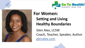 For Women - Setting and Living Healthy Boundaries - Glen Alex LCSW