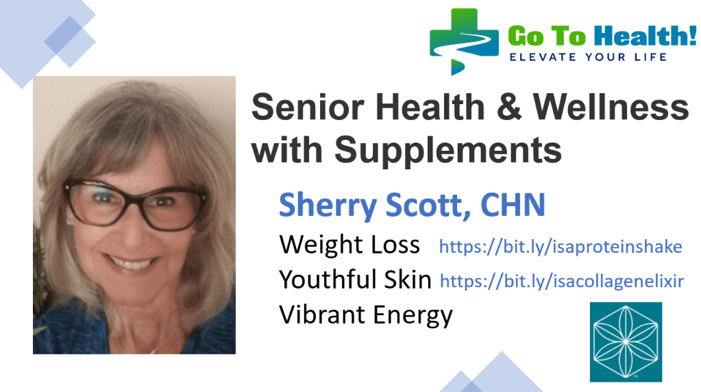 Senior Health and Wellness with Supplements Sherry Scott Isagenix