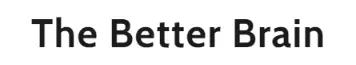 The Better Brain