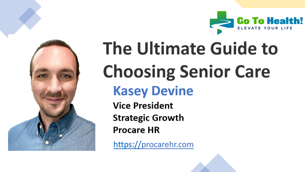 The Ultimate Guide to Choosing Senior Care Kasey Devine