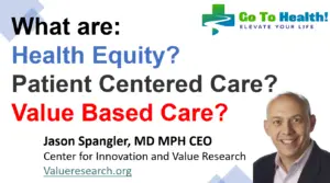 Improving Outcomes with Health Equity, Patient-Centered Care Value-Based Care Jason Spangler MD MPH