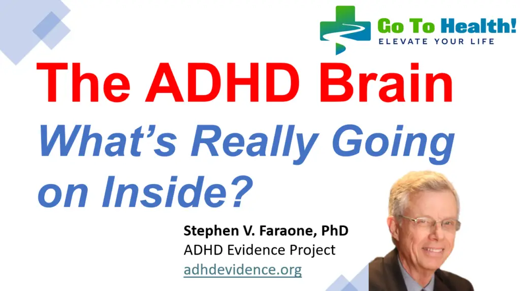 The ADHD Brain - Whats Really Going on Inside - Stephen V Faraone, PhD - The ADHD Evidence Project