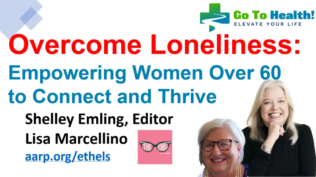 Overcome Loneliness - Empowering Women Over 60 to Connect and Thrive - AARP Ethels Program