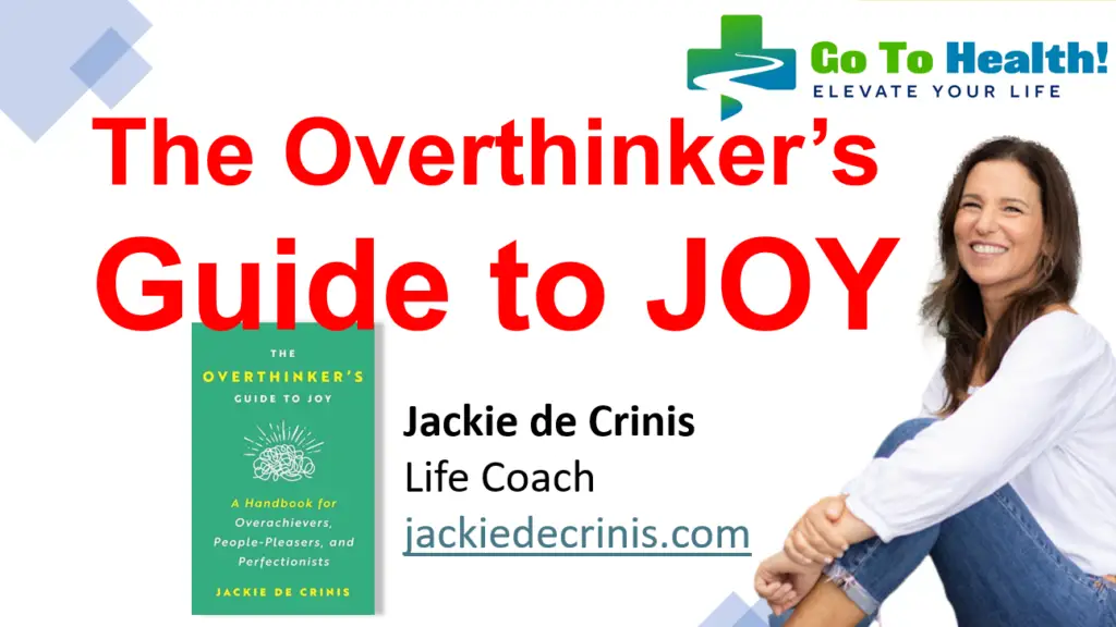 The Overthinker's Guide to Joy - Jackie de Crinis