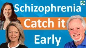 Schizophrenia - Catch it Early
