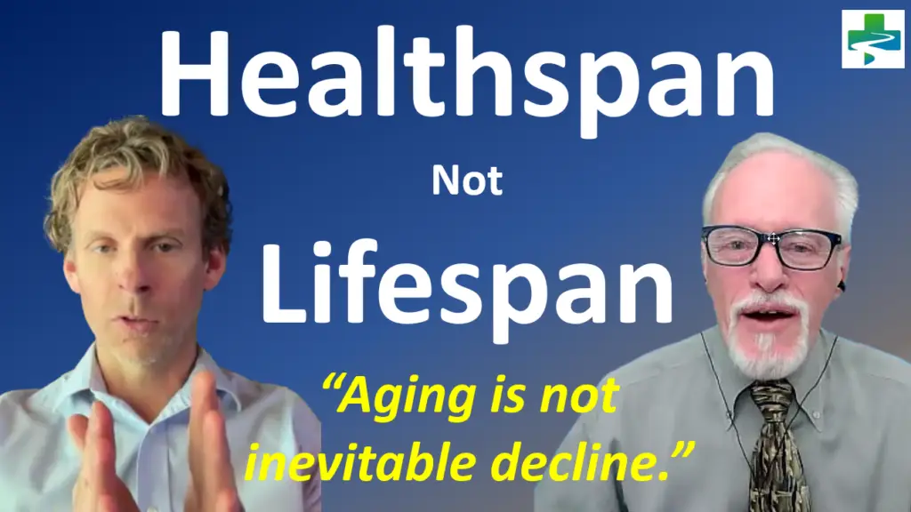 Healthspan Not Lifespan - Aging is Not Inevitable Decline - John Dempster ND