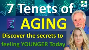 7 Tenets of Aging - Discover the Secrets to Feeling Younger Today