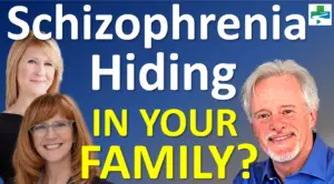 Is Schizophrenia Hiding in Your Family?