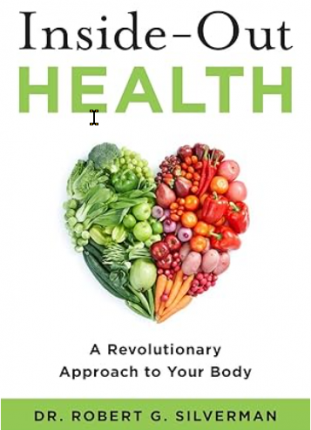 Inside Out Health - book by Dr. Robert Silverman